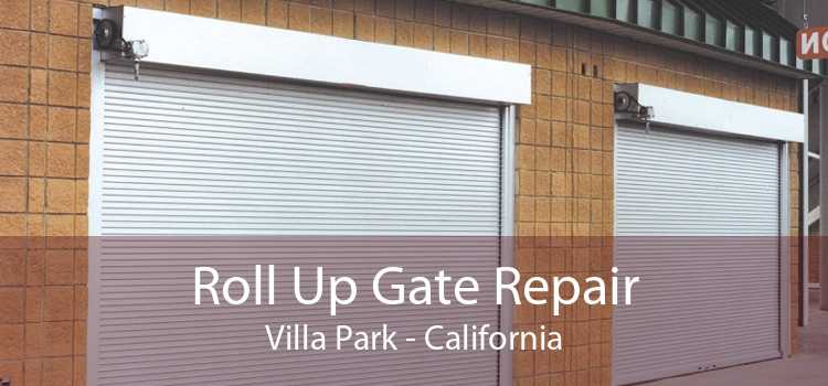Roll Up Gate Repair Villa Park - California